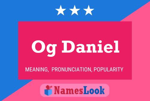 Og Daniel Name Poster