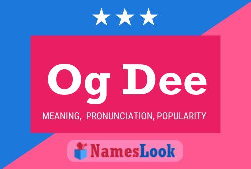 Og Dee Name Poster