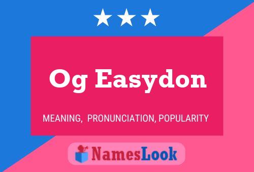 Og Easydon Name Poster