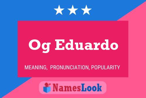 Og Eduardo Name Poster