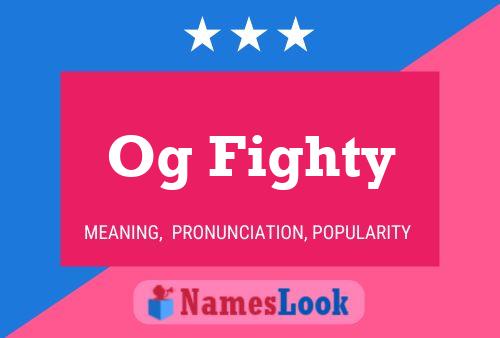 Og Fighty Name Poster