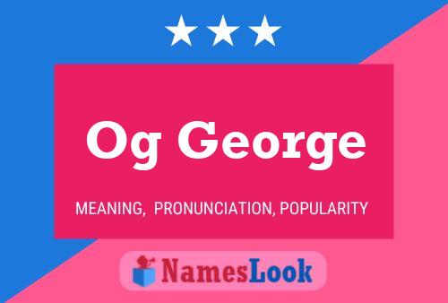 Og George Name Poster