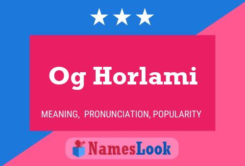 Og Horlami Name Poster