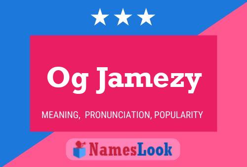 Og Jamezy Name Poster