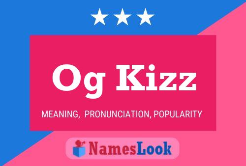 Og Kizz Name Poster