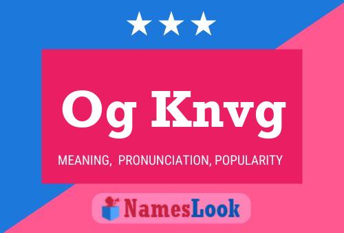 Og Knvg Name Poster