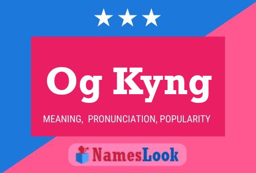 Og Kyng Name Poster