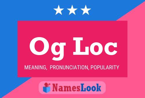 Og Loc Name Poster