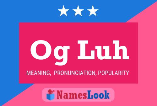 Og Luh Name Poster