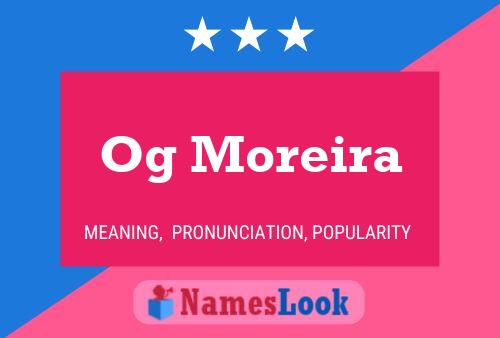 Og Moreira Name Poster