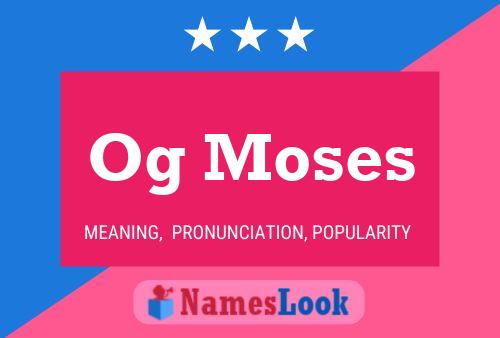 Og Moses Name Poster