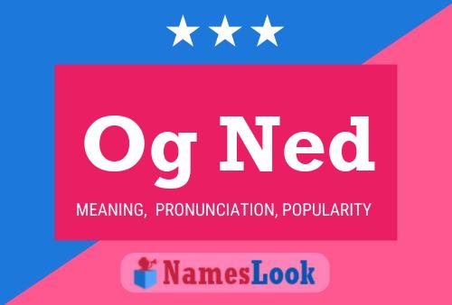 Og Ned Name Poster