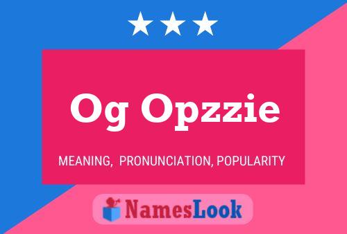 Og Opzzie Name Poster