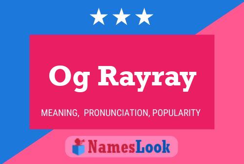 Og Rayray Name Poster