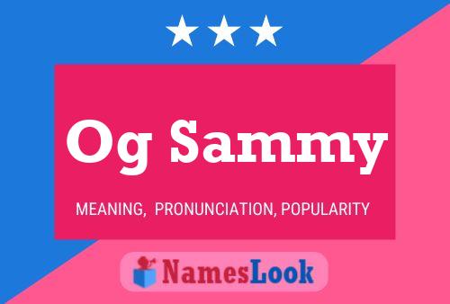 Og Sammy Name Poster