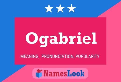 Ogabriel Name Poster