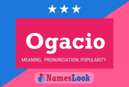 Ogacio Name Poster