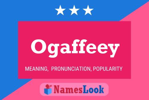 Ogaffeey Name Poster