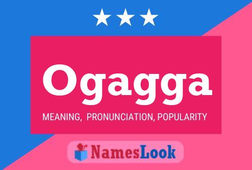 Ogagga Name Poster