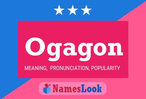 Ogagon Name Poster