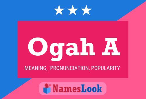 Ogah A Name Poster