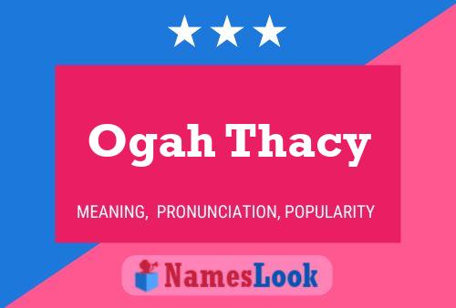 Ogah Thacy Name Poster