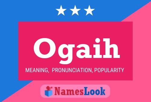 Ogaih Name Poster