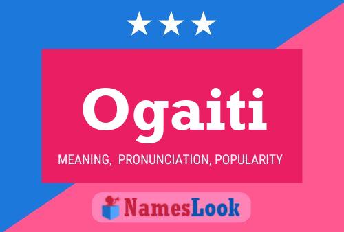 Ogaiti Name Poster