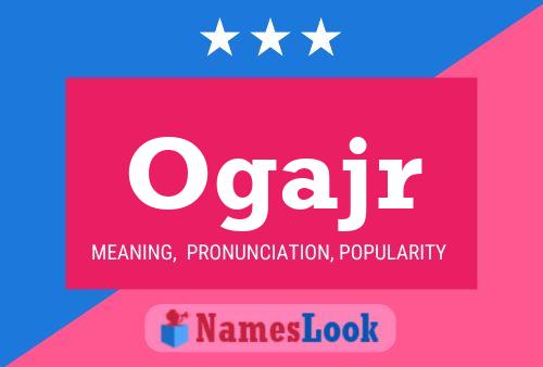 Ogajr Name Poster