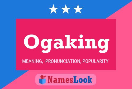 Ogaking Name Poster