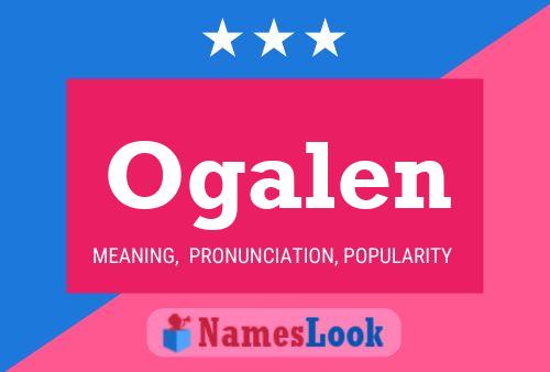 Ogalen Name Poster