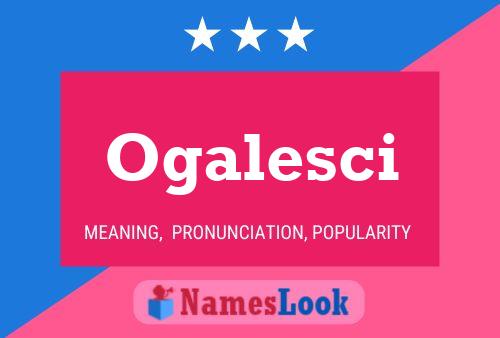 Ogalesci Name Poster