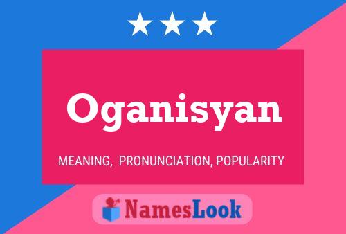 Oganisyan Name Poster