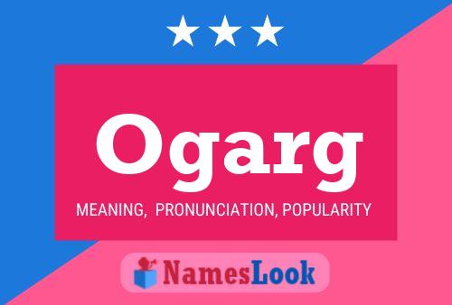 Ogarg Name Poster