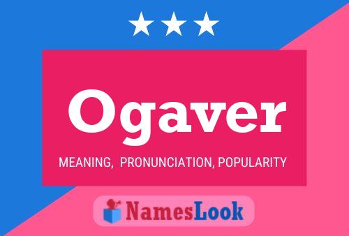 Ogaver Name Poster