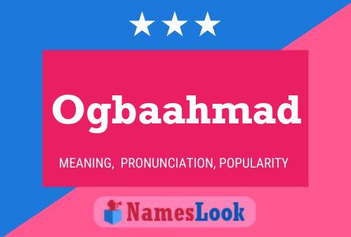 Ogbaahmad Name Poster