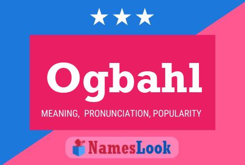 Ogbahl Name Poster