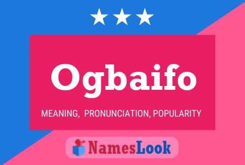 Ogbaifo Name Poster