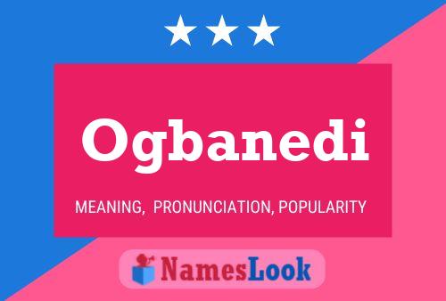 Ogbanedi Name Poster