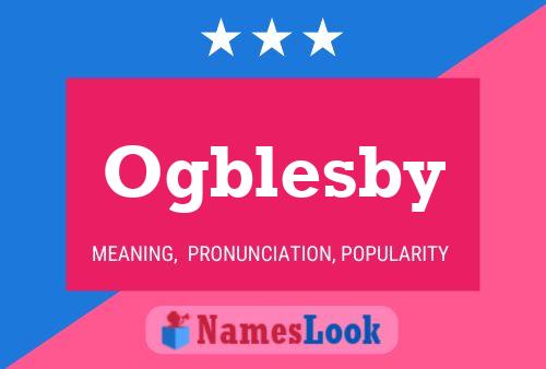 Ogblesby Name Poster