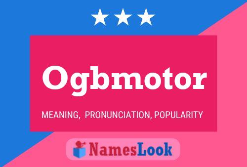 Ogbmotor Name Poster