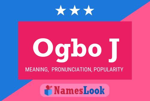 Ogbo J Name Poster