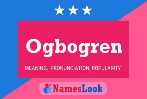 Ogbogren Name Poster