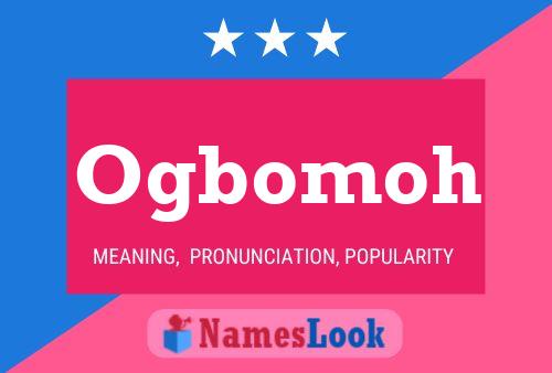 Ogbomoh Name Poster