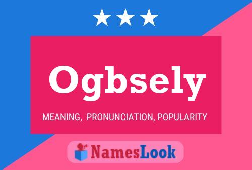 Ogbsely Name Poster