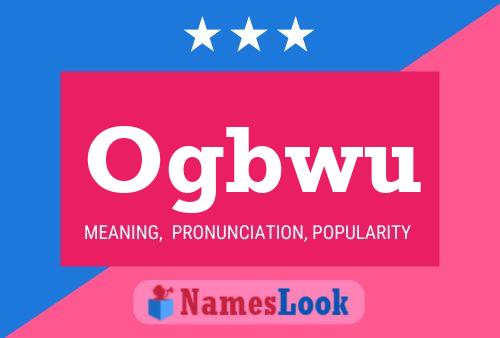 Ogbwu Name Poster