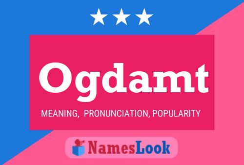 Ogdamt Name Poster