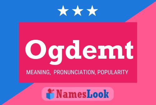 Ogdemt Name Poster