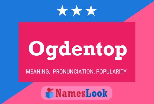 Ogdentop Name Poster