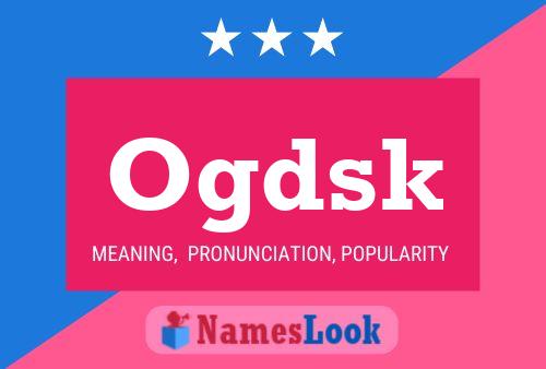 Ogdsk Name Poster